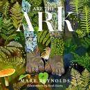 We Are the ARK: Returning Our Gardens to Their True Nature Through Acts of Restorative Kindness Audiobook