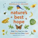 Nature's Best Hope (Young Readers' Edition): How You Can Save the World in Your Own Yard Audiobook