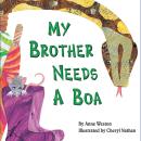 My Brother Needs a Boa (Unabridged) Audiobook