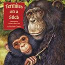 Termites on a Stick (Unabridged) Audiobook