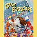 The Great Eggscape (Unabridged) Audiobook