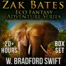 Zak Bates Eco Fantasy Adventure Series: Fantasy Adventure Series, W Bradford Swift