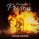 Natasha's Prison: Healing Form Your Prison I Never Knew I was In Audiobook