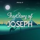 The Story of Joseph: A Bedtime Bible Story by Pray.com Audiobook