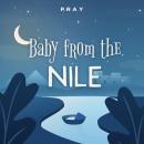 Baby from the Nile: A Bedtime Bible Story by Pray.com Audiobook