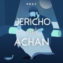 Jericho and Achan: A Bedtime Bible Story by Pray.com Audiobook