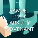 Samuel and the Ark of the Covenant: A Bedtime Bible Story by Pray.com Audiobook