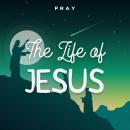 The Life of Jesus: A Bedtime Bible Story by Pray.com Audiobook