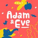 Adam and Eve: A Kids Bible Story by Pray.com Audiobook