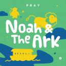 Noah and the Ark: A Kids Bible Story by Pray.com Audiobook