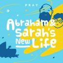 Abraham and Sarah’s New Life: A Kids Bible Story by Pray.com Audiobook