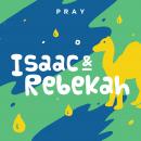 Isaac and Rebekah: A Kids Bible Story by Pray.com Audiobook