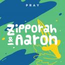 Zipporah and Aaron: A Kids Bible Story by Pray.com Audiobook