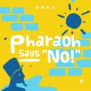 Pharaoh Says “No!”: A Kids Bible Story by Pray.com Audiobook
