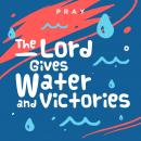 The Lord Gives Water and Victories: A Kids Bible Story by Pray.com Audiobook