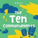 The Ten Commandments: A Kids Bible Story by Pray.com Audiobook