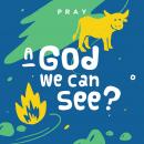 A God We Can See?: A Kids Bible Story by Pray.com Audiobook