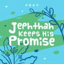 Jephthah Keeps His Promise: A Kids Bible Story by Pray.com Audiobook