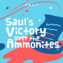 Saul's Victory over the Ammonites: A Kids Bible Story by Pray.com Audiobook