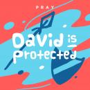 David is Protected: A Kids Bible Story by Pray.com Audiobook