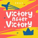 Victory After Victory: A Kids Bible Story by Pray.com Audiobook