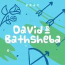 David and Bathsheba: A Kids Bible Story by Pray.com Audiobook