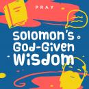 Solomon's God-Given Wisdom: A Kids Bible Story by Pray.com Audiobook