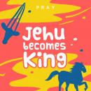 Jehu Becomes King: A Kids Bible Story by Pray.com Audiobook