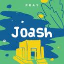 Joash: A Kids Bible Story by Pray.com Audiobook