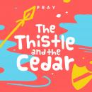 The Thistle and the Cedar: A Kids Bible Story by Pray.com Audiobook