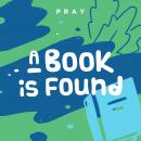 A Book is Found: A Kids Bible Story by Pray.com Audiobook