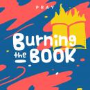 Burning the Book: A Kids Bible Story by Pray.com Audiobook