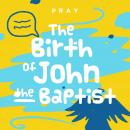 The Birth of John the Baptist: A Kids Bible Story by Pray.com Audiobook