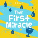 The First Miracle: A Kids Bible Story by Pray.com Audiobook