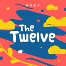 The Twelve: A Kids Bible Story by Pray.com Audiobook