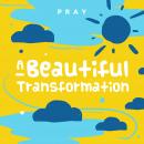 A Beautiful Transformation: A Kids Bible Story by Pray.com Audiobook
