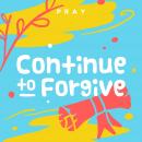 Continue to Forgive: A Kids Bible Story by Pray.com Audiobook