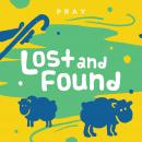 Lost and Found: A Kids Bible Story by Pray.com Audiobook