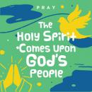 The Holy Spirit Comes Upon God’s People: A Kids Bible Story by Pray.com Audiobook