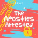 The Apostles Arrested: A Kids Bible Story by Pray.com Audiobook
