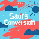 Saul’s Conversion: A Kids Bible Story by Pray.com Audiobook