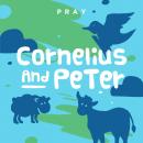 Cornelius and Peter: A Kids Bible Story by Pray.com Audiobook