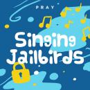 Singing Jailbirds: A Kids Bible Story by Pray.com Audiobook