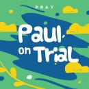 Paul on Trial: A Kids Bible Story by Pray.com Audiobook