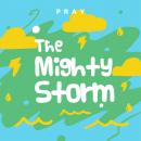 The Mighty Storm: A Kids Bible Story by Pray.com Audiobook