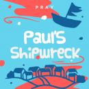 Paul’s Shipwreck: A Kids Bible Story by Pray.com Audiobook