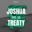 Joshua and the Treaty: A Bible Story by Pray.com Audiobook
