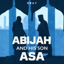 Abijah and His Son Asa: A Bible Story by Pray.com Audiobook