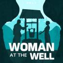Woman at the Well: A Bible Story by Pray.com Audiobook