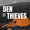 Den of Thieves: A Bible Story by Pray.com Audiobook